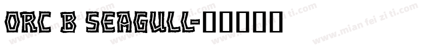 ORC B Seagull字体转换
